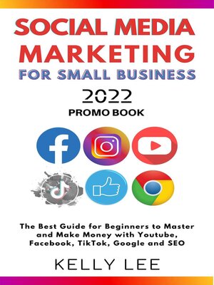 cover image of Social Media Marketing for Small Business  2022  Promobook the Best Guide for Beginners to Master and Make Money with Youtube, Facebook, TikTok, Google and SEO